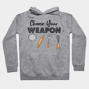 Choose your Weapon Kitchen gadgets mom! Hoodie